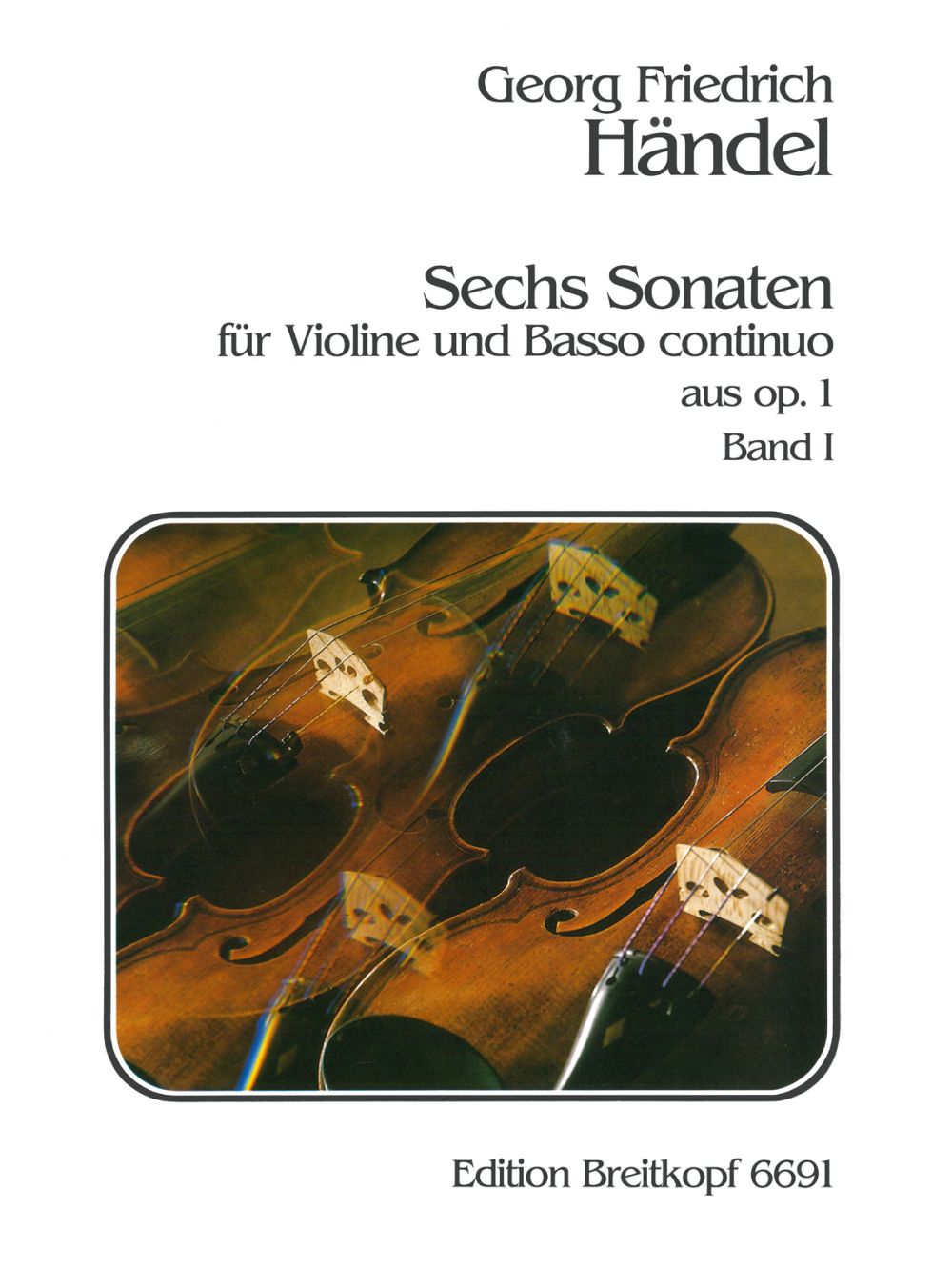 Handel: Violin Sonatas, Op. 1 - Volume 1 (Nos. 3, 10, 12)