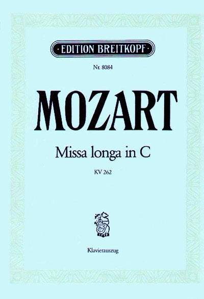 Mozart: Missa longa in C Major, K. 262 (246a)