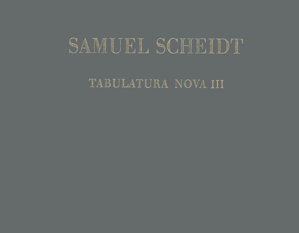 Scheidt: Tabulatura Nova - Volume 3 (SSWV 139-158)