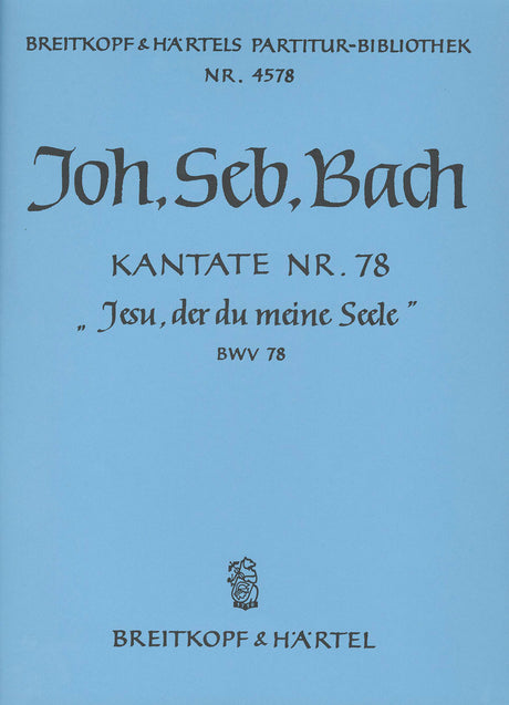 Bach: Jesu, der du meine Seele, BWV 78