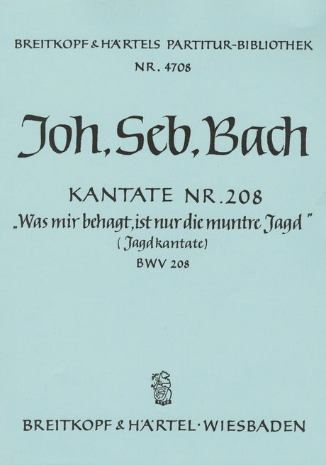 Bach: Was mir behagt, ist nur die muntre Jagd, BWV 208