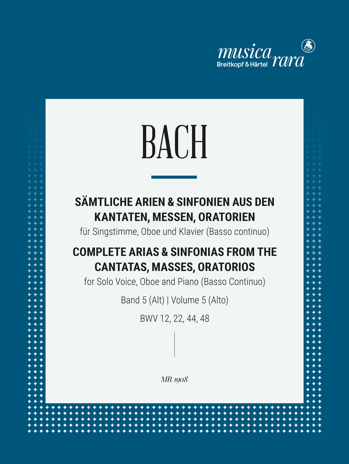 Bach: Complete Arias - Volume 5 (Alto - BWV 12, 22, 44, 48)