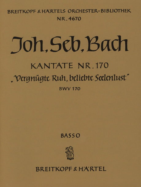 Bach: Vergnügte Ruh, BWV 170