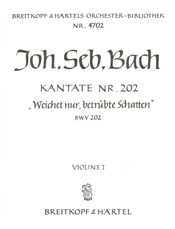 Bach: Weichet nur, betruebte Schatten, BWV 202