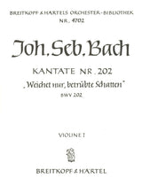 Bach: Weichet nur, betruebte Schatten, BWV 202