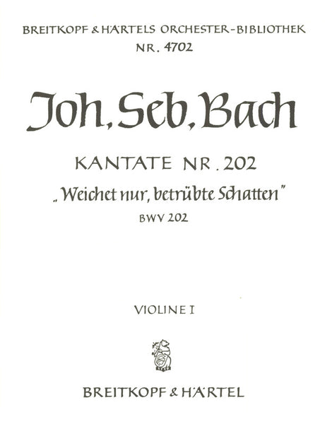 Bach: Weichet nur, betruebte Schatten, BWV 202