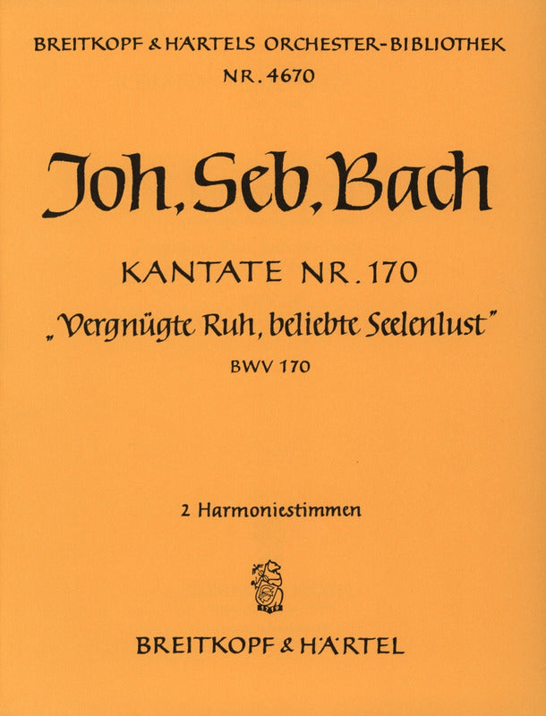 Bach: Vergnügte Ruh, BWV 170