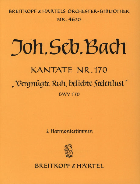 Bach: Vergnügte Ruh, BWV 170