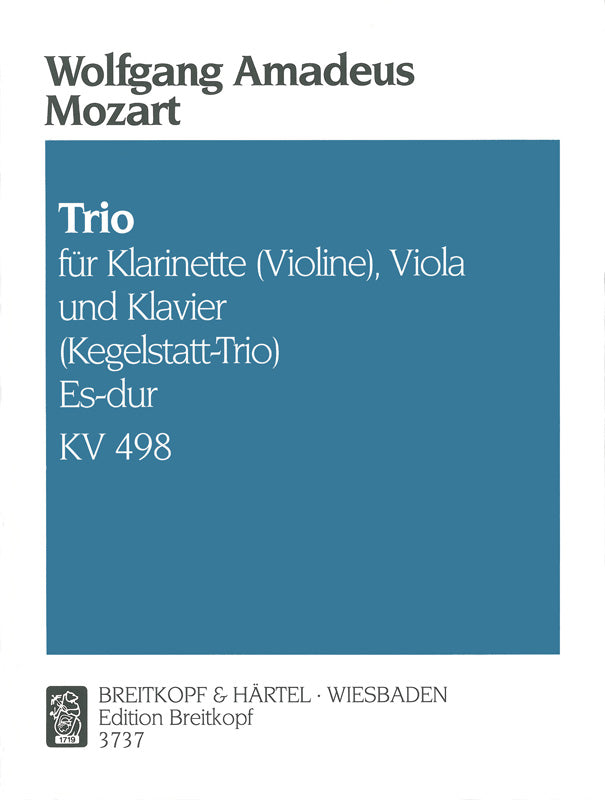 Mozart: Trio for Piano, Clarinet or Violin, Viola in E-flat Major ("Kegelstatt Trio"), K. 498