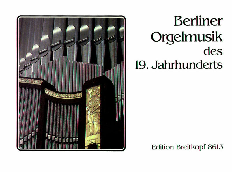 19th-Century Organ Music from Berlin