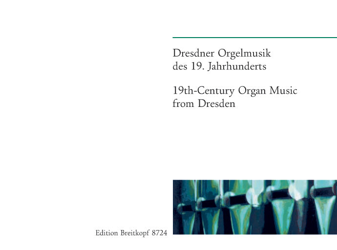 19th-Century Organ Music from Dresden