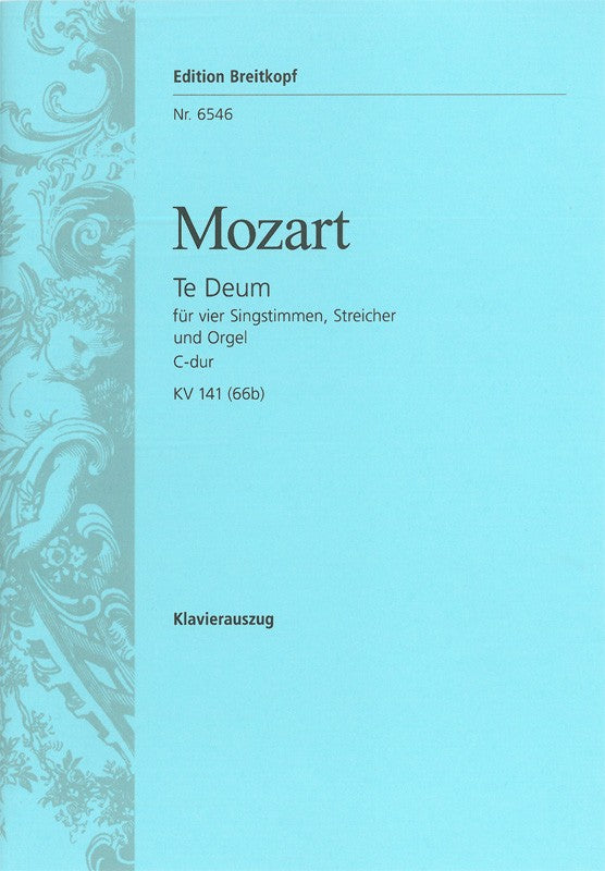 Mozart: Te Deum laudamus, K. 141 (66b)