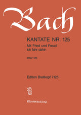 Bach: Mit Fried and Freud ich fahr dahin, BWV 125