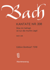 Bach: Was mir behagt, ist nur die muntre Jagd, BWV 208