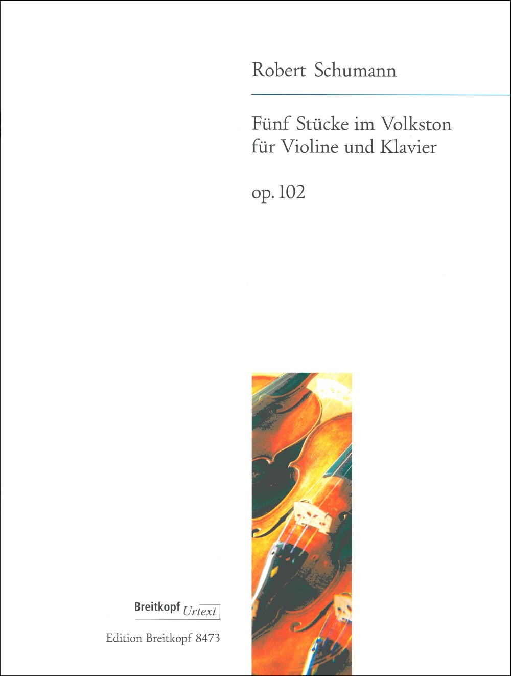 Schumann: 5 Stücke im Volkston, Op. 102 (Violin Version)