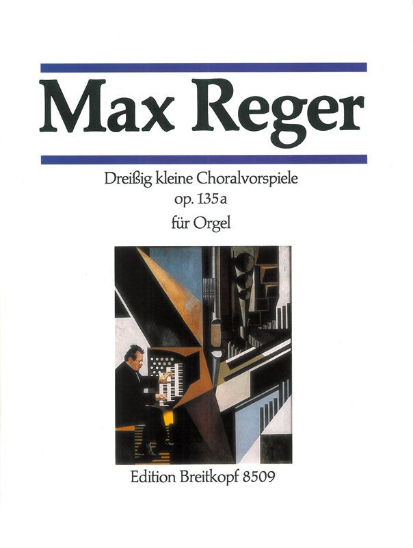 Reger: 30 Little Chorale Preludes, Op. 135a