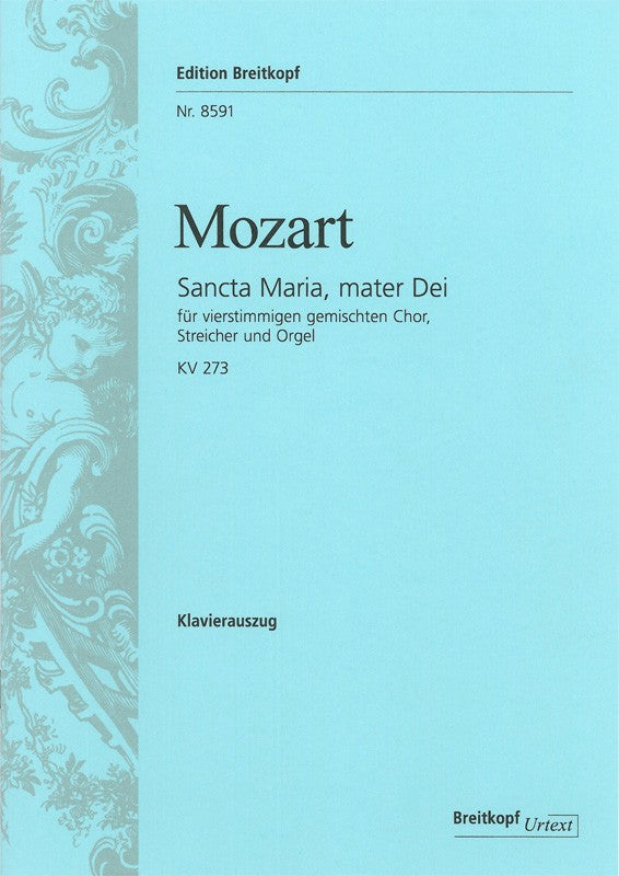 Mozart: Sancta Maria, mater Dei, K. 273