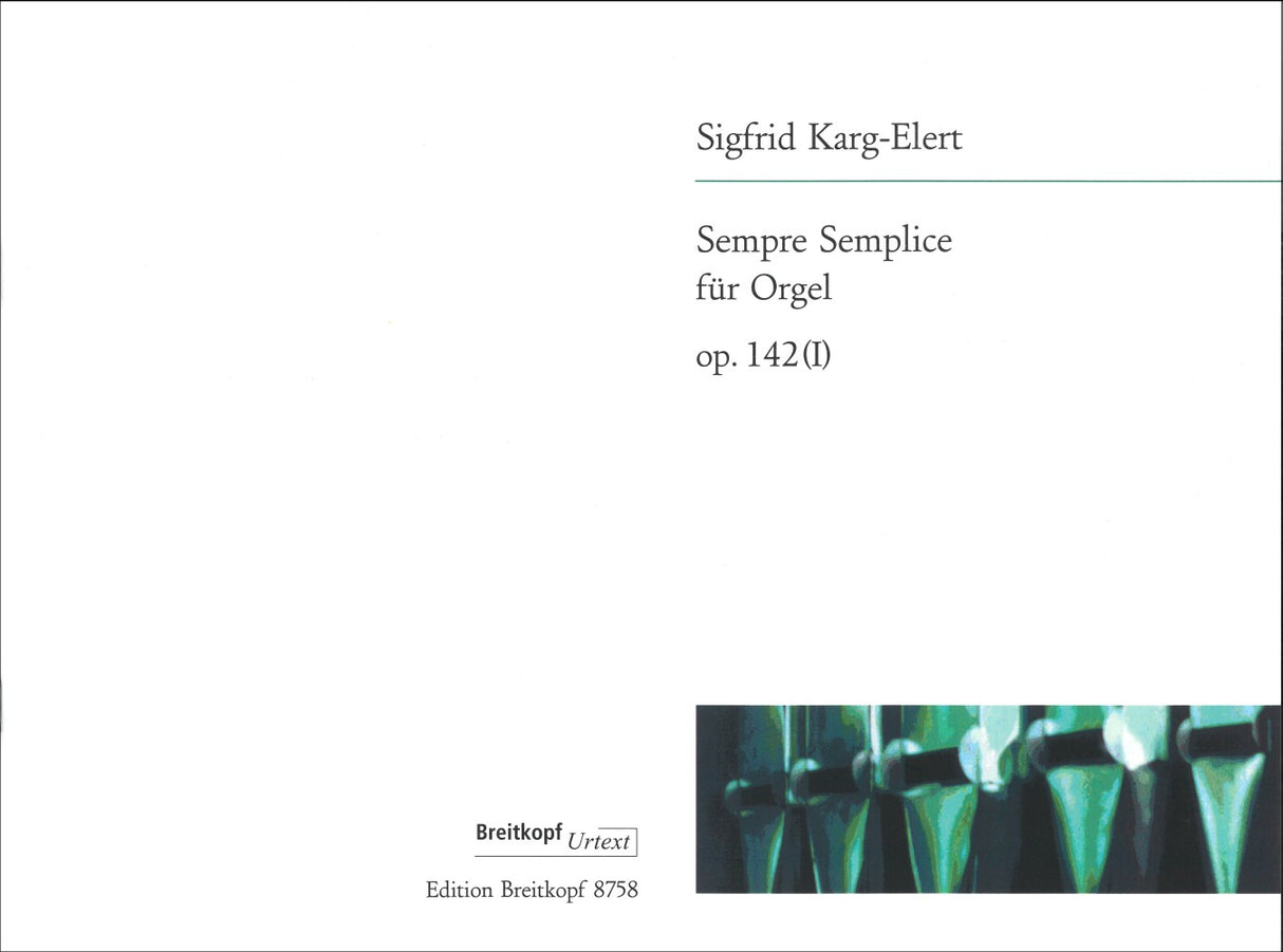 Karg-Elert: Sempre Semplice, Op. 142