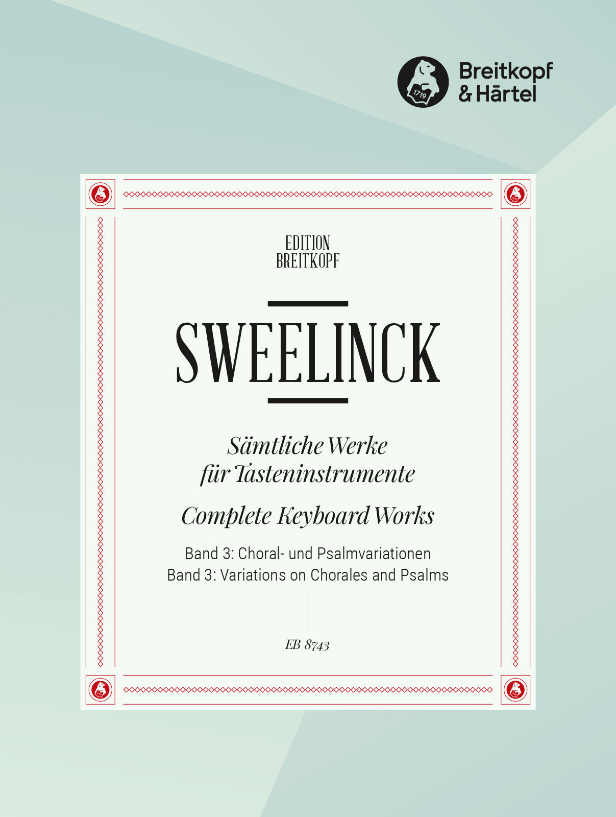 Sweelinck: Complete Keyboard Works - Volume 3 (Variations on Chorales and Psalms)