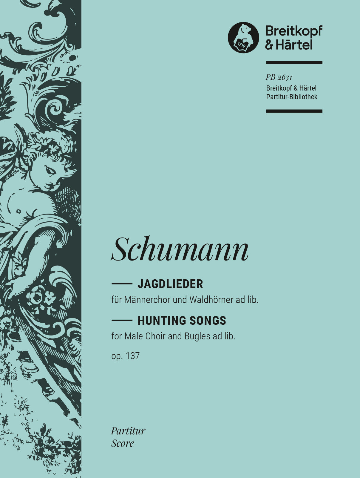 Schumann: Jagdlieder, Op. 137