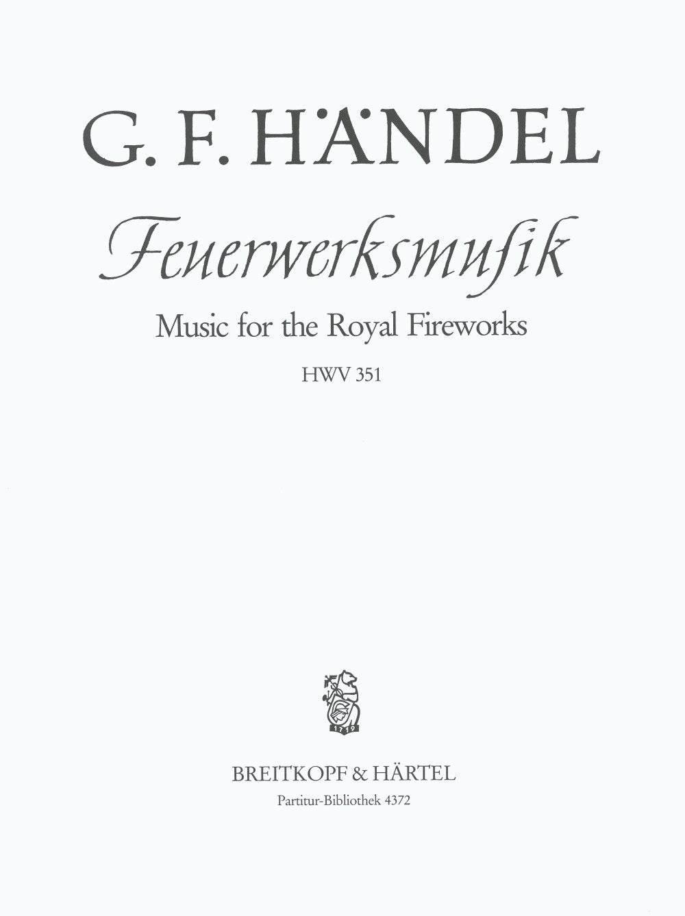 Handel: Music for the Royal Fireworks, HWV 351