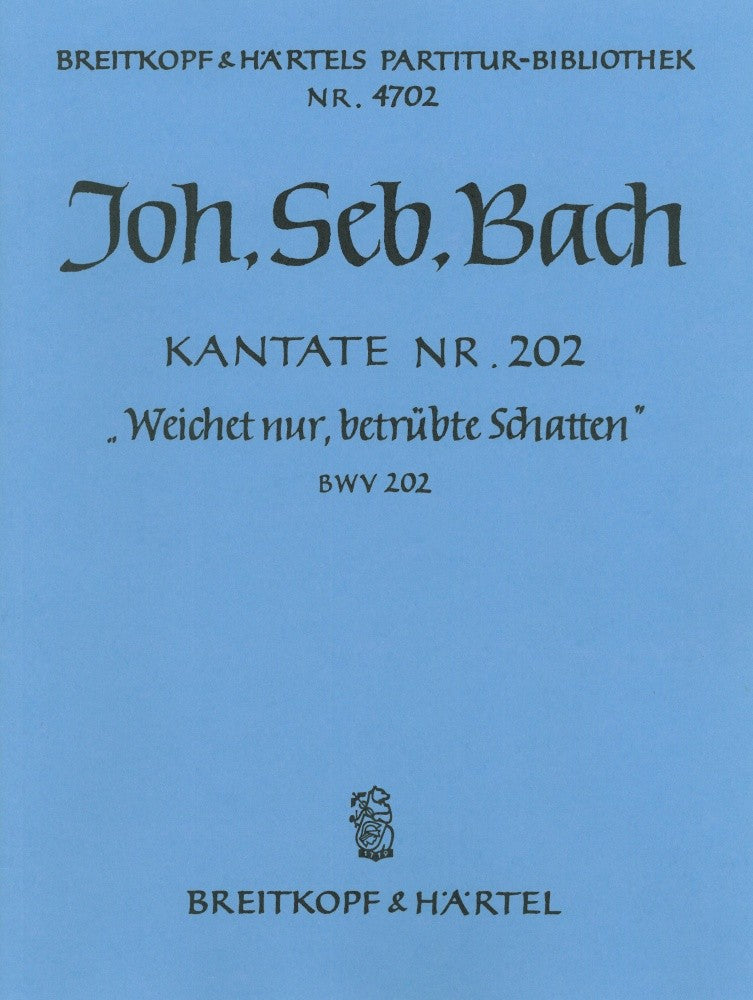 Bach: Weichet nur, betruebte Schatten, BWV 202