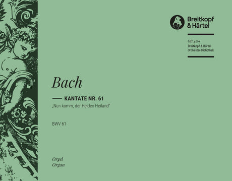 Bach: Nun komm, der Heiden Heiland, BWV 61