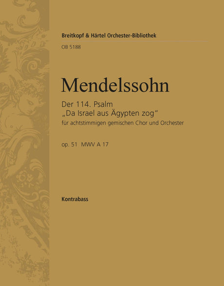 Mendelssohn: Psalm 114 - "Da Israel aus Ägypten zog", MWV A 17, Op. 51