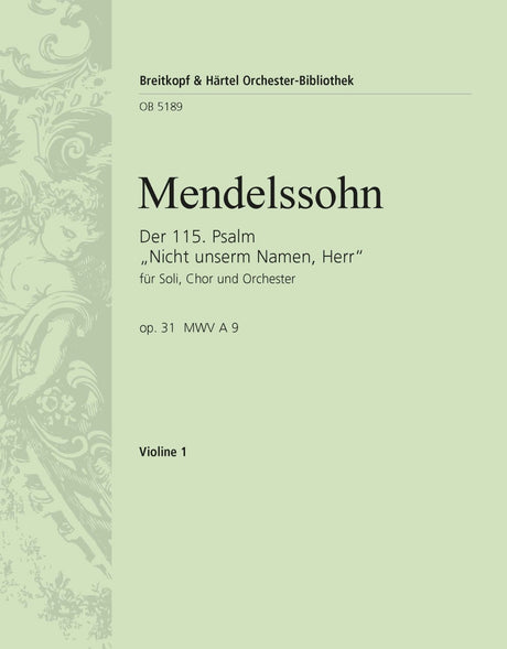 Mendelssohn: Psalm 115 - "Nicht unserm Namen, Herr", MWV A 9, Op. 31