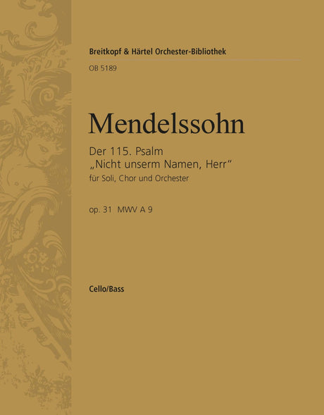 Mendelssohn: Psalm 115 - "Nicht unserm Namen, Herr", MWV A 9, Op. 31