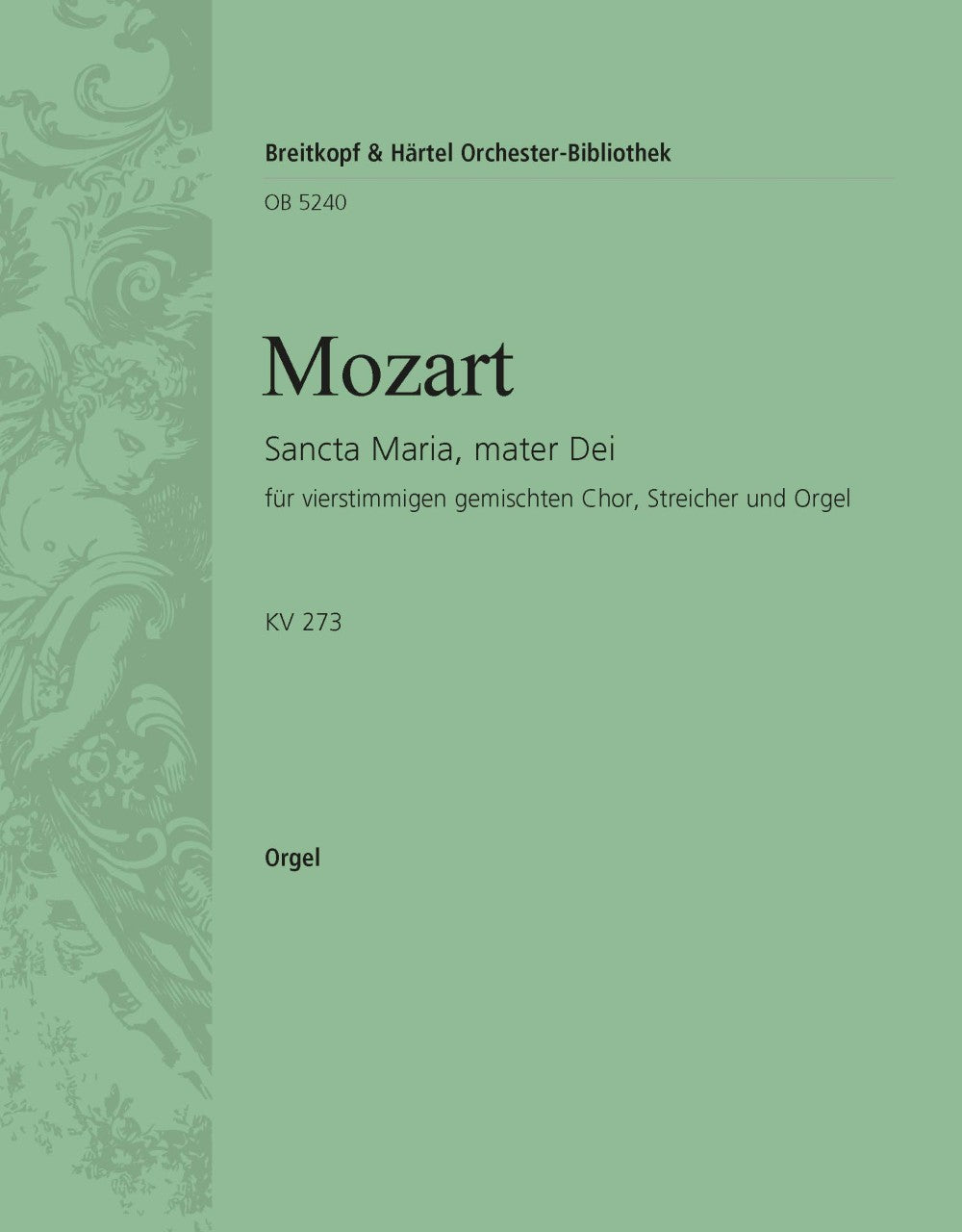 Mozart: Sancta Maria, mater Dei, K. 273