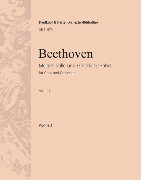 Beethoven: Meeres Stille and Glückliche Fahrt, Op. 112