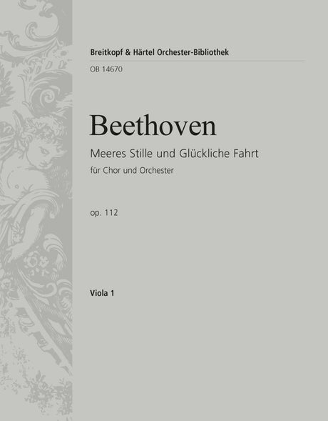 Beethoven: Meeres Stille and Glückliche Fahrt, Op. 112