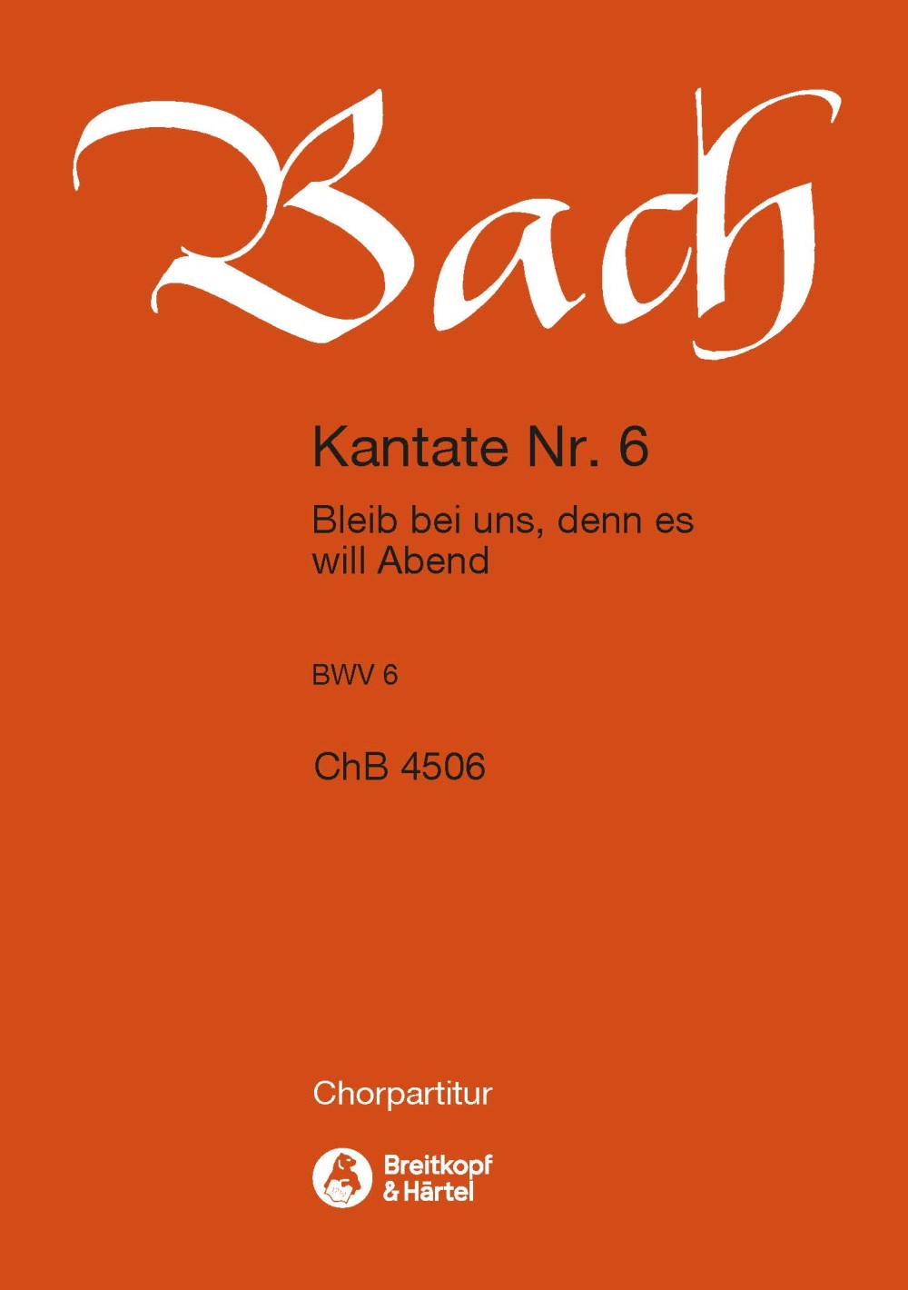 Bach: Bleib bei uns, denn es will Abend werden, BWV 6