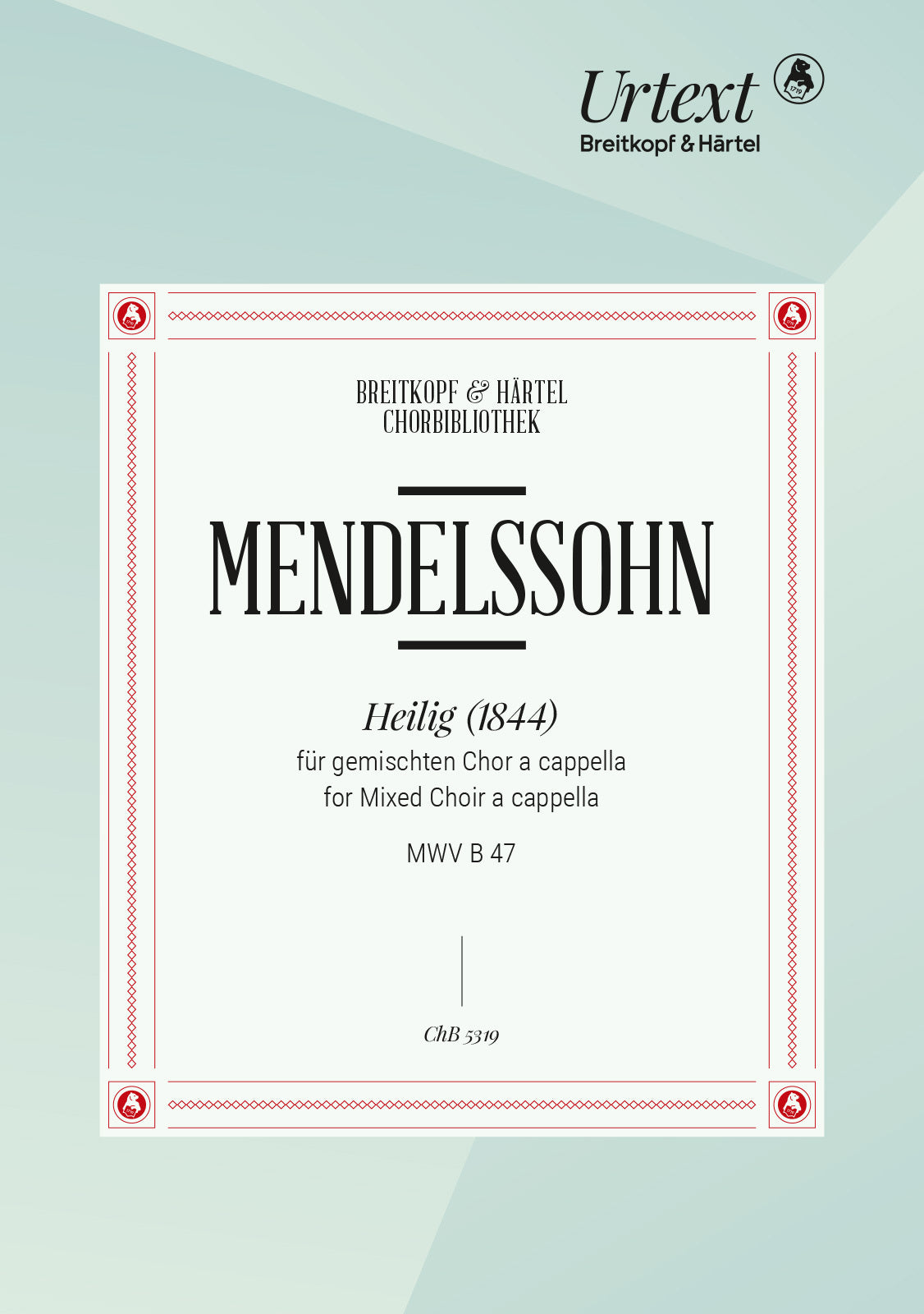 Mendelssohn: Heilig (1844), MWV B 47