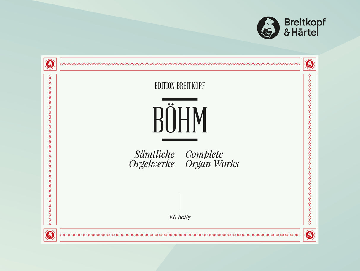 Böhm: Complete Organ Works