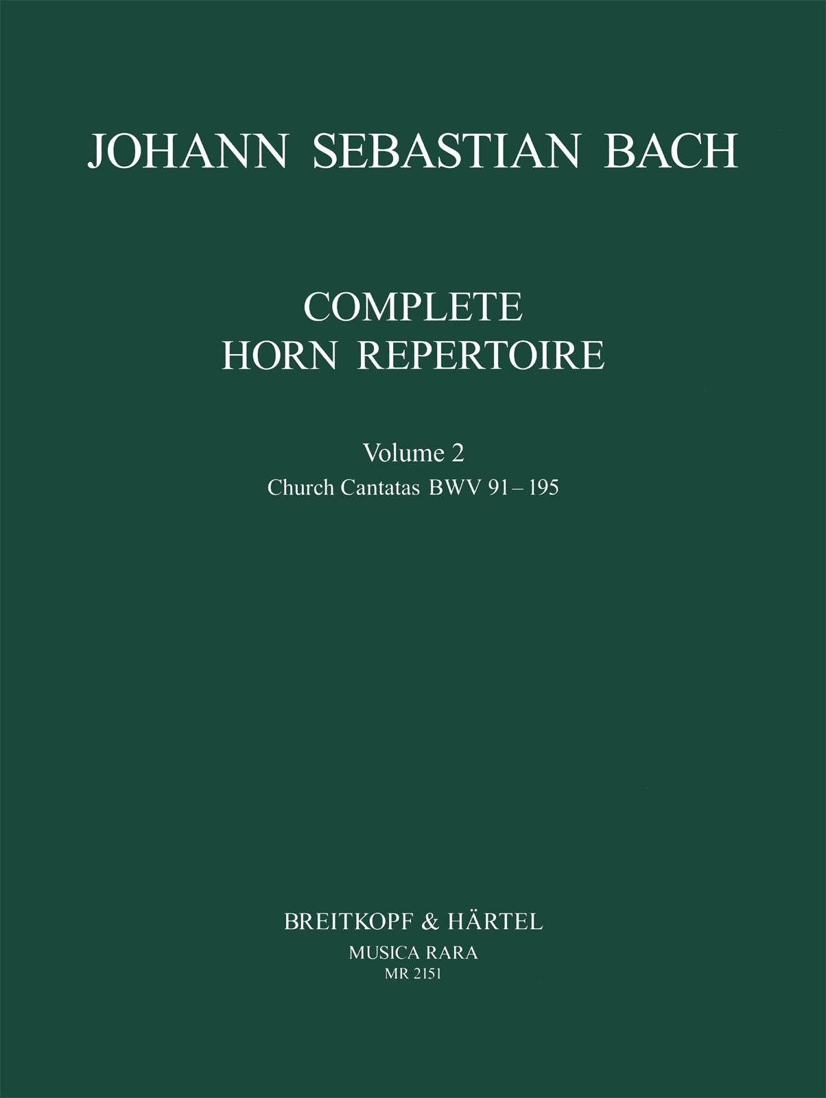 Bach: Complete Horn Repertoire - Volume 2 (Church Cantatas, BWV 91–195)