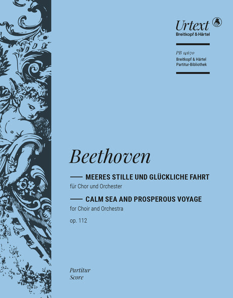 Beethoven: Meeres Stille and Glückliche Fahrt, Op. 112